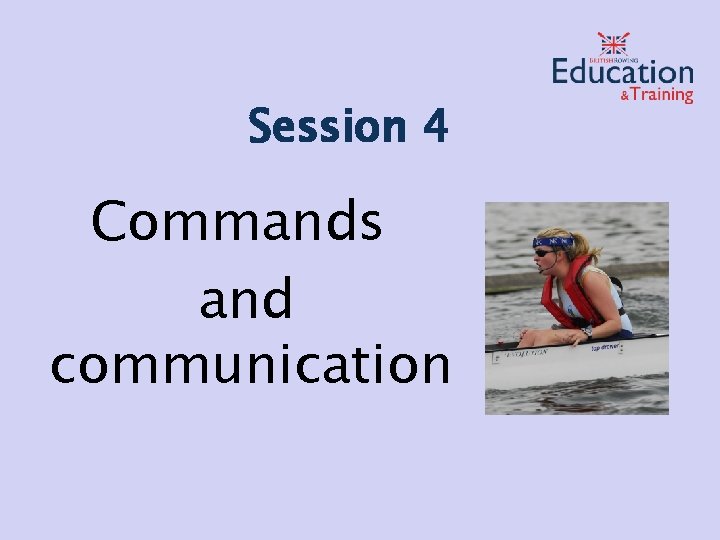 Session 4 Commands and communication 