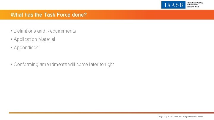 What has the Task Force done? • Definitions and Requirements • Application Material •