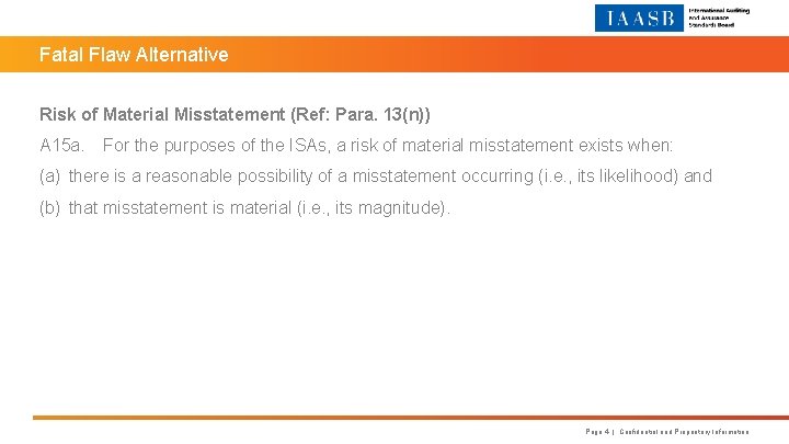 Fatal Flaw Alternative Risk of Material Misstatement (Ref: Para. 13(n)) A 15 a. For