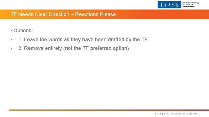 TF Needs Clear Direction – Reactions Please…. • Options: • 1. Leave the words