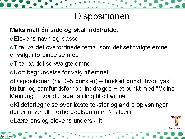 Dispositionen Maksimalt én side og skal indeholde: Elevens navn og klasse Titel på det