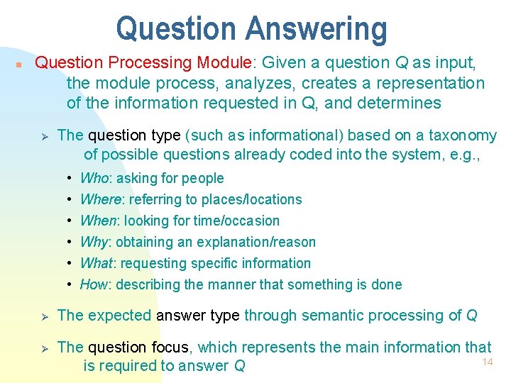 Question Answering n Question Processing Module: Given a question Q as input, the module
