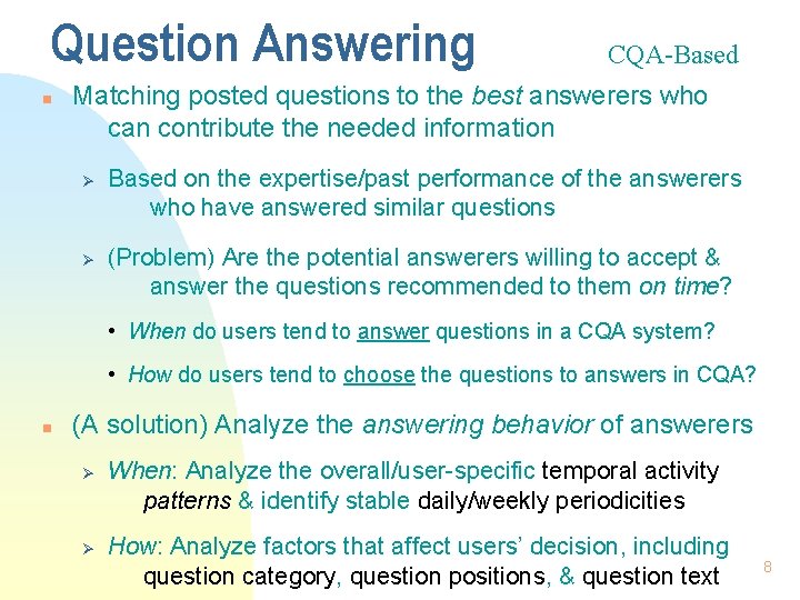 Question Answering n CQA-Based Matching posted questions to the best answerers who can contribute