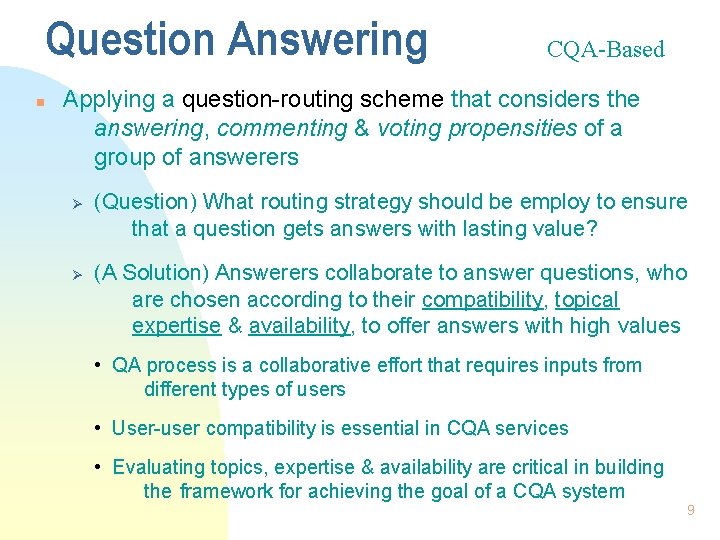 Question Answering n CQA-Based Applying a question-routing scheme that considers the answering, commenting &
