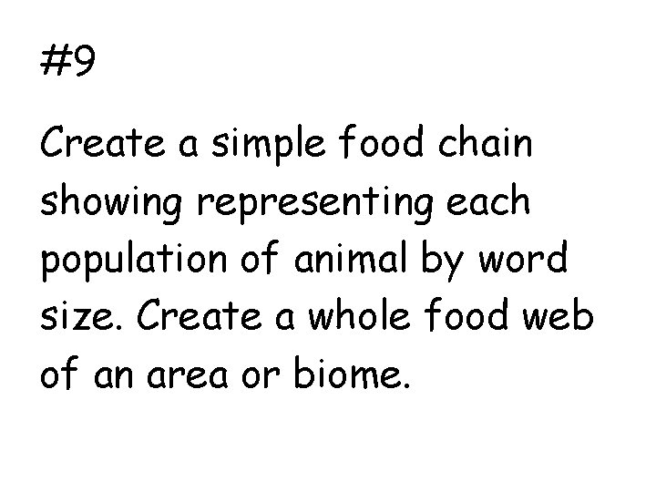 #9 Create a simple food chain showing representing each population of animal by word