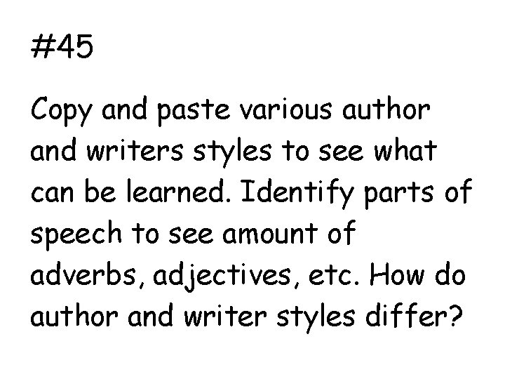 #45 Copy and paste various author and writers styles to see what can be