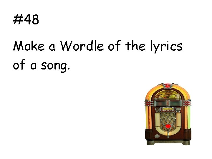 #48 Make a Wordle of the lyrics of a song. 