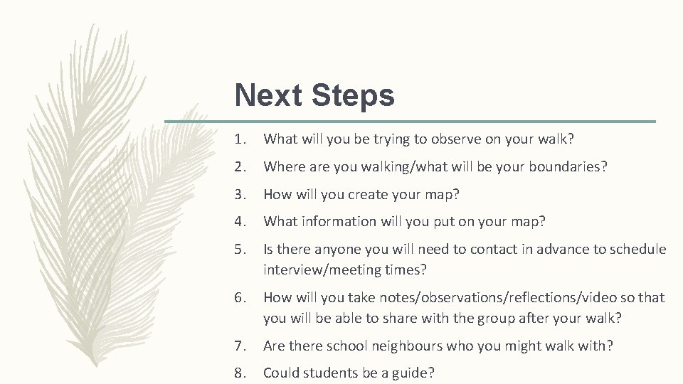 Next Steps 1. What will you be trying to observe on your walk? 2. Next Steps 1. What will you be trying to observe on your walk? 2.