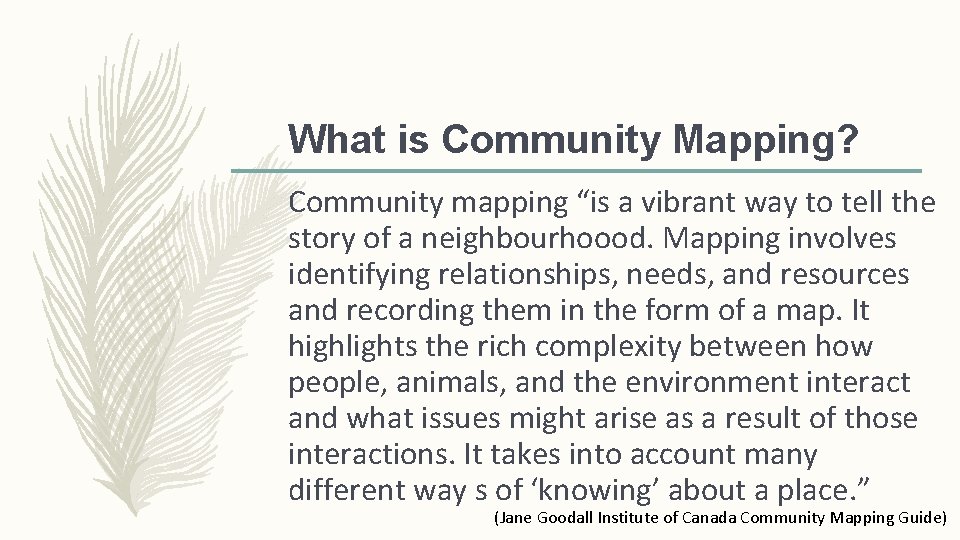What is Community Mapping? Community mapping “is a vibrant way to tell the story What is Community Mapping? Community mapping “is a vibrant way to tell the story