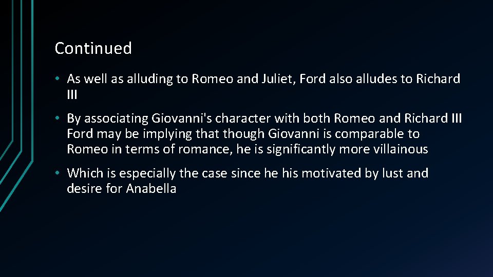 Continued • As well as alluding to Romeo and Juliet, Ford also alludes to