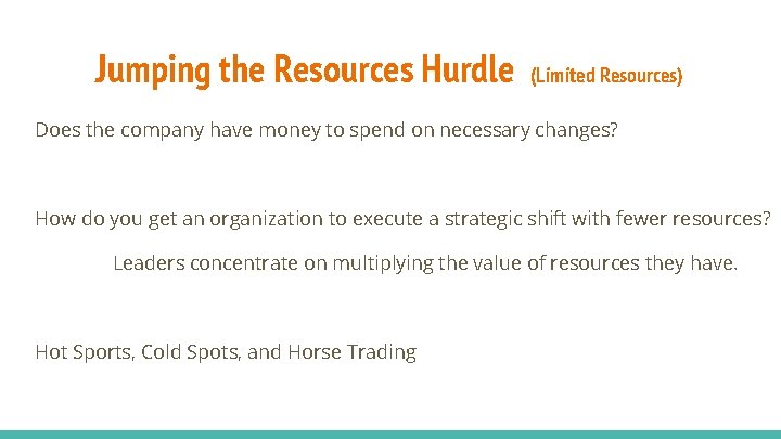 Jumping the Resources Hurdle (Limited Resources) Does the company have money to spend on