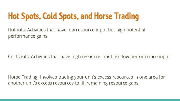 Hot Spots, Cold Spots, and Horse Trading Hotpots: Activities that have low resource input