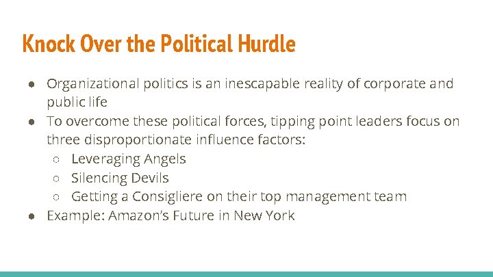 Knock Over the Political Hurdle ● Organizational politics is an inescapable reality of corporate