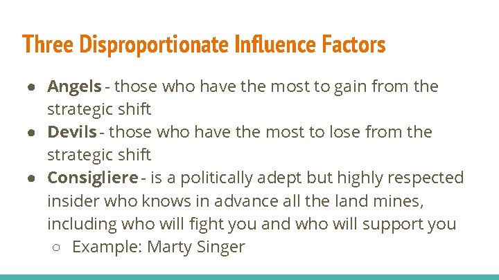 Three Disproportionate Influence Factors ● Angels - those who have the most to gain