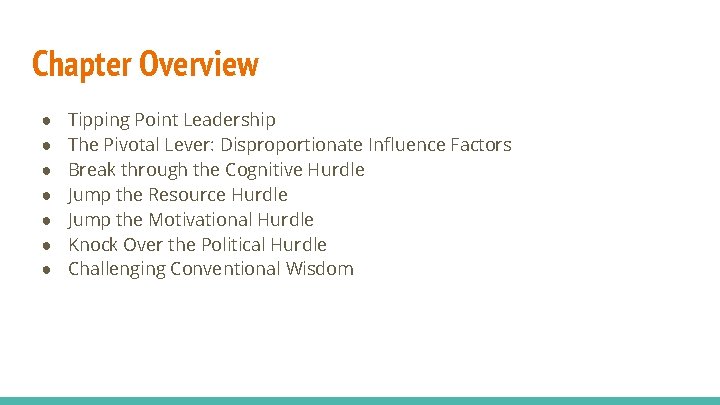 Chapter Overview ● ● ● ● Tipping Point Leadership The Pivotal Lever: Disproportionate Influence