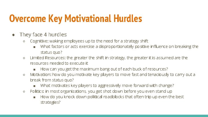 Overcome Key Motivational Hurdles ● They face 4 hurdles ○ ○ Cognitive: waking employees