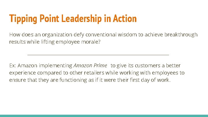 Tipping Point Leadership in Action How does an organization defy conventional wisdom to achieve