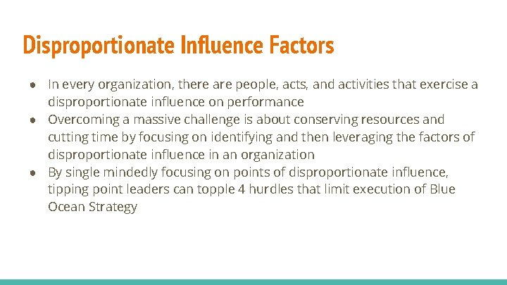 Disproportionate Influence Factors ● In every organization, there are people, acts, and activities that