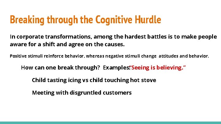 Breaking through the Cognitive Hurdle In corporate transformations, among the hardest battles is to