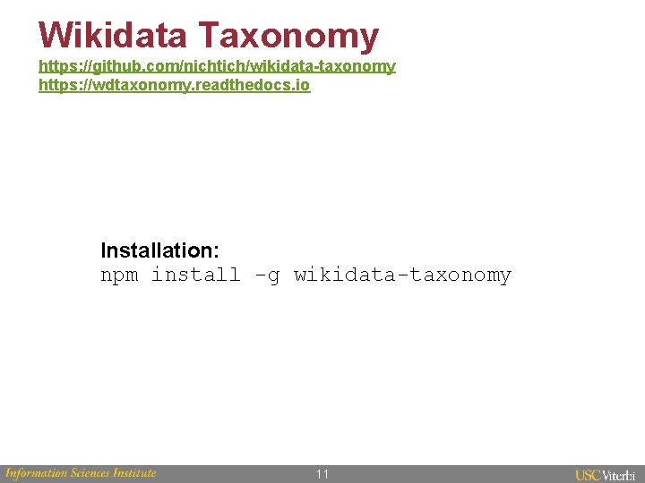 Wikidata Taxonomy https: //github. com/nichtich/wikidata-taxonomy https: //wdtaxonomy. readthedocs. io Installation: npm install -g wikidata-taxonomy