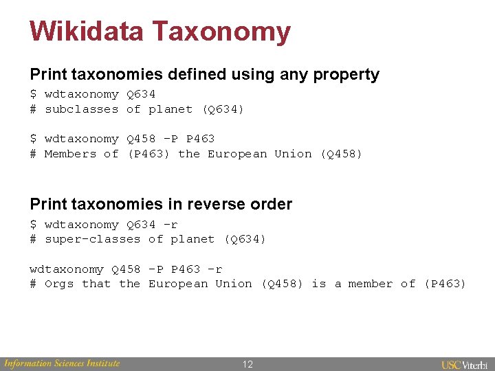 Wikidata Taxonomy Print taxonomies defined using any property $ wdtaxonomy Q 634 # subclasses