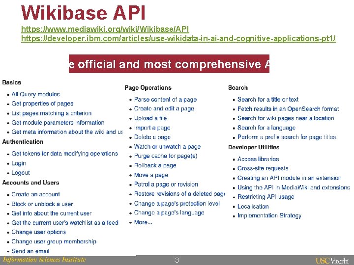 Wikibase API https: //www. mediawiki. org/wiki/Wikibase/API https: //developer. ibm. com/articles/use-wikidata-in-ai-and-cognitive-applications-pt 1/ The official and