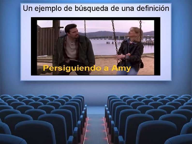 Un ejemplo de búsqueda de una definición Un ejemplo de búsqueda de una definición