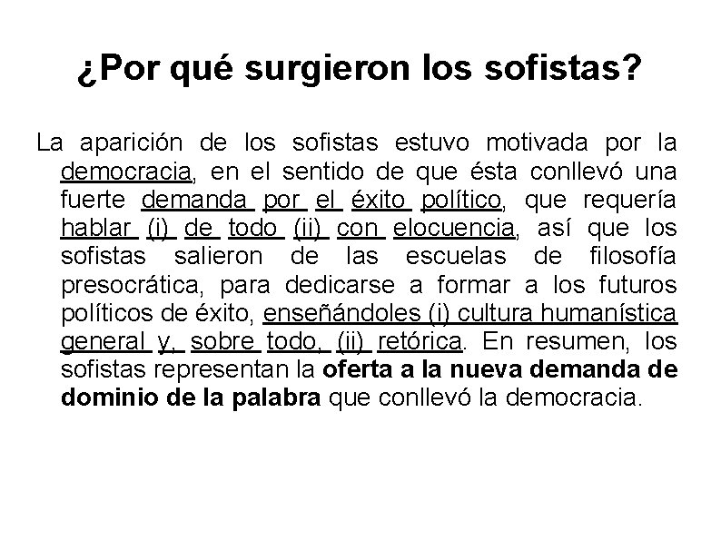 ¿Por qué surgieron los sofistas? La aparición de los sofistas estuvo motivada por la ¿Por qué surgieron los sofistas? La aparición de los sofistas estuvo motivada por la