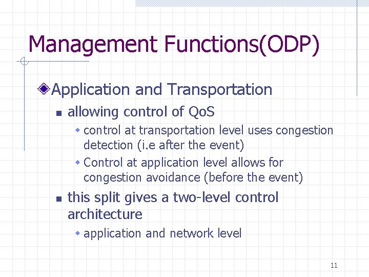 Management Functions(ODP) Application and Transportation n allowing control of Qo. S w control at Management Functions(ODP) Application and Transportation n allowing control of Qo. S w control at