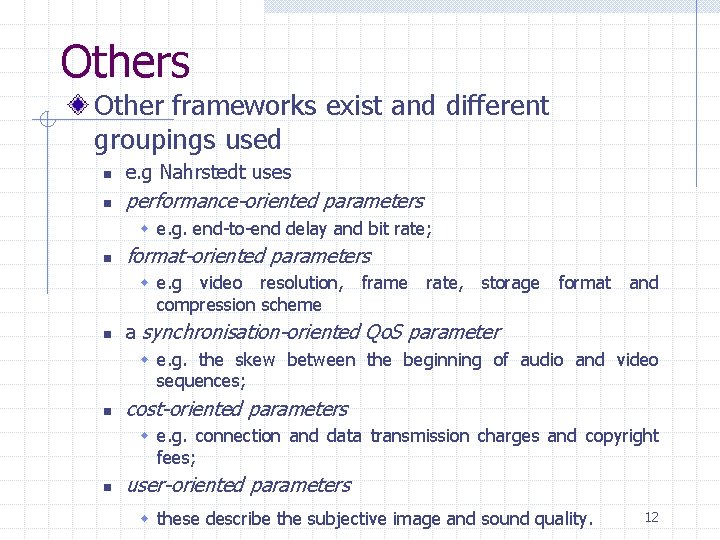 Others Other frameworks exist and different groupings used n e. g Nahrstedt uses n Others Other frameworks exist and different groupings used n e. g Nahrstedt uses n