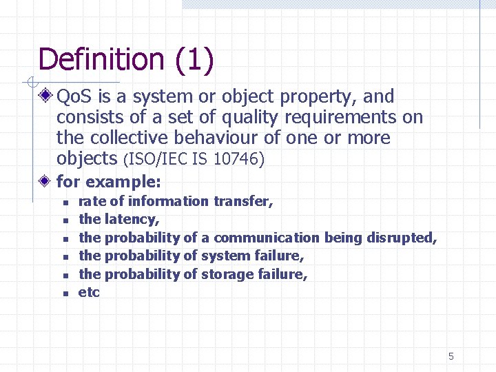 Definition (1) Qo. S is a system or object property, and consists of a Definition (1) Qo. S is a system or object property, and consists of a
