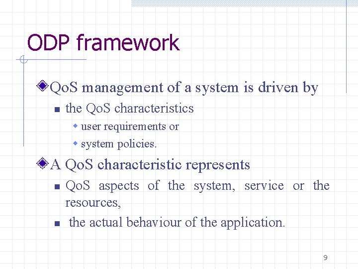 ODP framework Qo. S management of a system is driven by n the Qo. ODP framework Qo. S management of a system is driven by n the Qo.