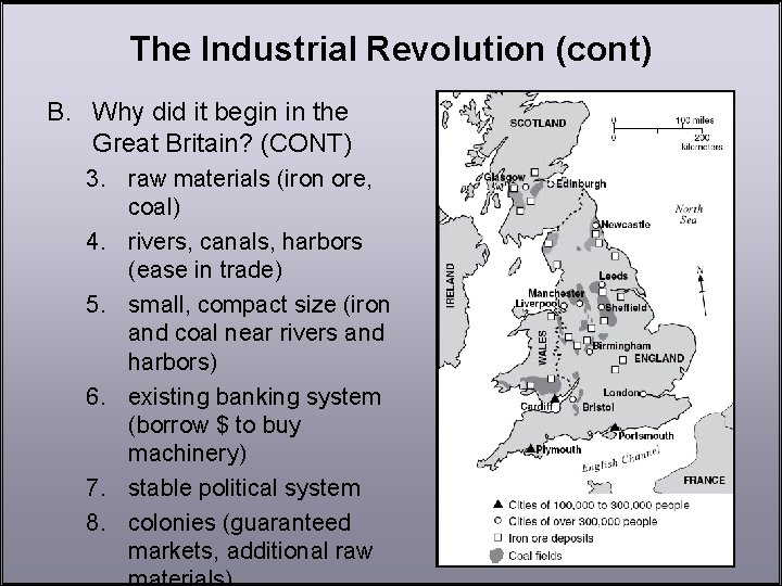 The Industrial Revolution (cont) B. Why did it begin in the Great Britain? (CONT)