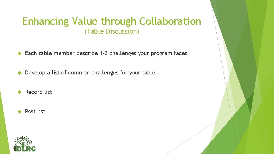 Enhancing Value through Collaboration (Table Discussion) Each table member describe 1 -2 challenges your Enhancing Value through Collaboration (Table Discussion) Each table member describe 1 -2 challenges your