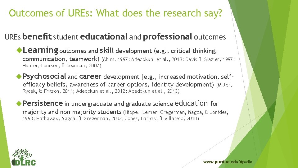 Outcomes of UREs: What does the research say? UREs benefit student educational and professional Outcomes of UREs: What does the research say? UREs benefit student educational and professional