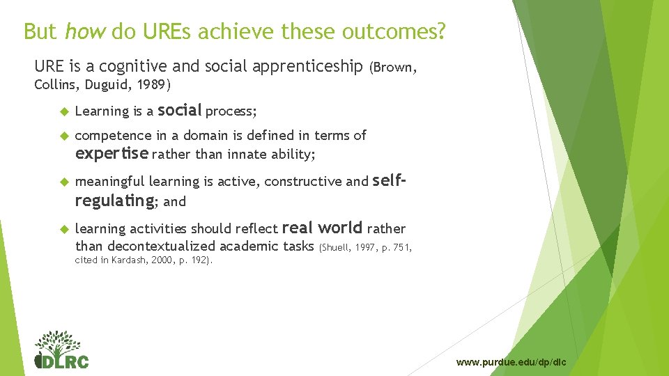 But how do UREs achieve these outcomes? URE is a cognitive and social apprenticeship But how do UREs achieve these outcomes? URE is a cognitive and social apprenticeship