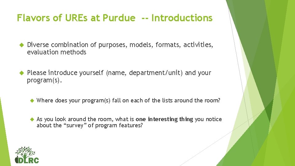 Flavors of UREs at Purdue -- Introductions Diverse combination of purposes, models, formats, activities, Flavors of UREs at Purdue -- Introductions Diverse combination of purposes, models, formats, activities,
