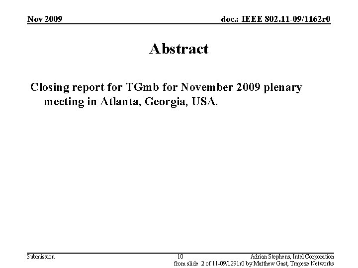 Nov 2009 doc. : IEEE 802. 11 -09/1162 r 0 Abstract Closing report for