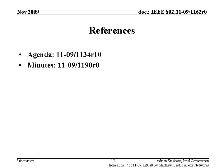 Nov 2009 doc. : IEEE 802. 11 -09/1162 r 0 References • Agenda: 11