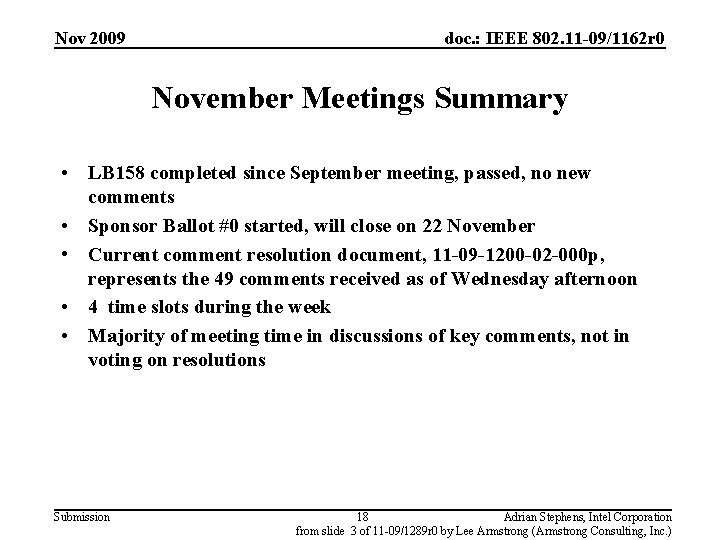 Nov 2009 doc. : IEEE 802. 11 -09/1162 r 0 November Meetings Summary •