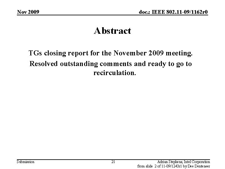Nov 2009 doc. : IEEE 802. 11 -09/1162 r 0 Abstract TGs closing report
