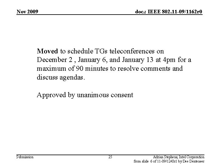 Nov 2009 doc. : IEEE 802. 11 -09/1162 r 0 Moved to schedule TGs