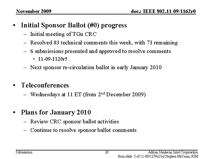 November 2009 doc. : IEEE 802. 11 -09/1162 r 0 • Initial Sponsor Ballot