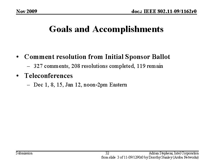 Nov 2009 doc. : IEEE 802. 11 -09/1162 r 0 Goals and Accomplishments •
