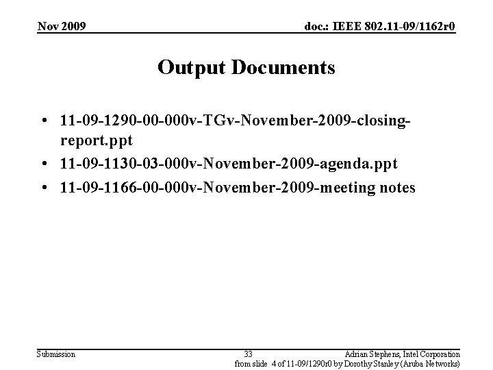 Nov 2009 doc. : IEEE 802. 11 -09/1162 r 0 Output Documents • 11