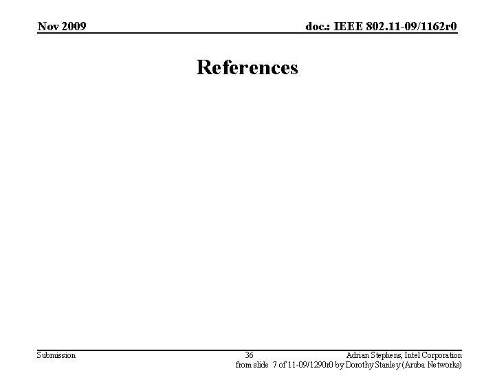 Nov 2009 doc. : IEEE 802. 11 -09/1162 r 0 References Submission 36 Adrian