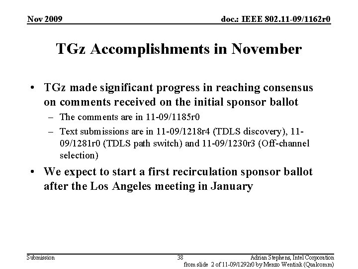 Nov 2009 doc. : IEEE 802. 11 -09/1162 r 0 TGz Accomplishments in November