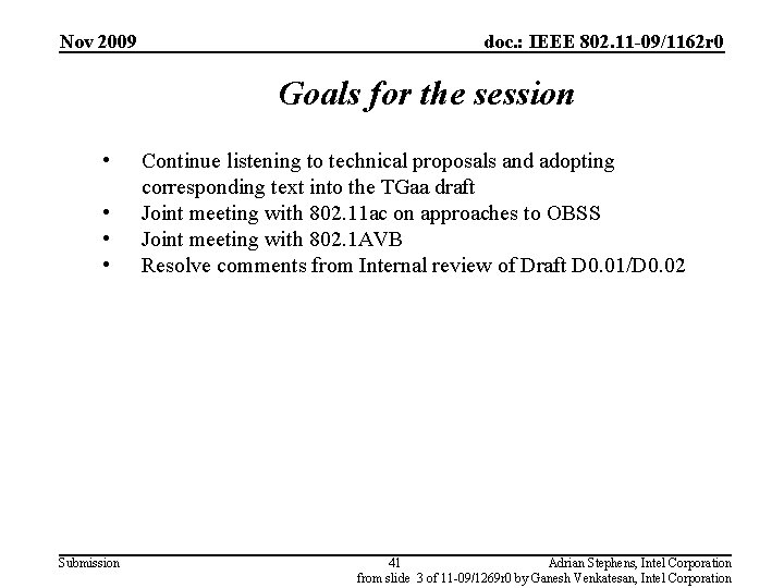 Nov 2009 doc. : IEEE 802. 11 -09/1162 r 0 Goals for the session