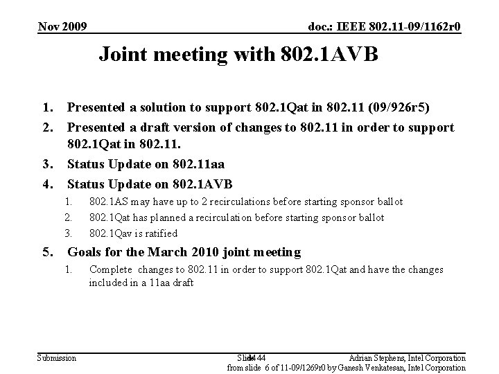 Nov 2009 doc. : IEEE 802. 11 -09/1162 r 0 Joint meeting with 802.