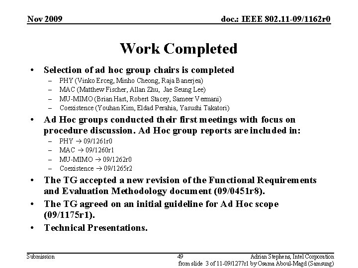 Nov 2009 doc. : IEEE 802. 11 -09/1162 r 0 Work Completed • Selection